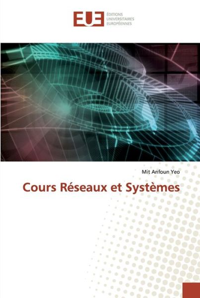Cover for Yeo · Cours Réseaux et Systèmes (Book) (2019)