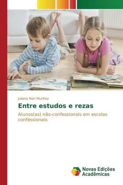 Cover for Neri Munhoz Juliana · Entre Estudos E Rezas (Paperback Bog) (2015)
