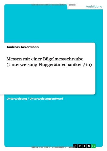 Messen mit einer Bügelmesssch - Ackermann - Livros - GRIN Verlag GmbH - 9783640894116 - 16 de abril de 2011