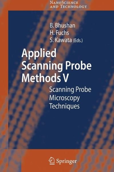 Cover for Bharat Bhushan · Applied Scanning Probe Methods V: Scanning Probe Microscopy Techniques - NanoScience and Technology (Pocketbok) [Softcover reprint of hardcover 1st ed. 2007 edition] (2010)