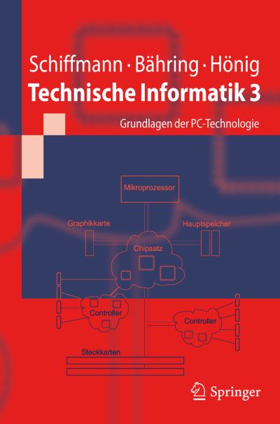 Cover for Wolfram Schiffmann · Technische Informatik 3: Grundlagen Der Pc-Technologie - Springer-Lehrbuch (Pocketbok) (2011)