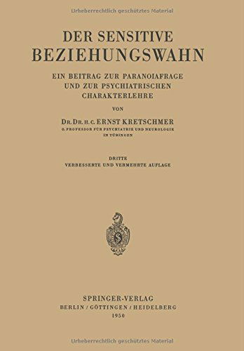 Cover for Ernst Kretschmer · Der Sensitive Beziehungswahn: Ein Beitrag Zur Paranoiafrage Und Zur Psychiatrischen Charakterlehre (Paperback Book) [3rd 3. Aufl. 1950. Softcover Reprint of the Origin edition] (1950)