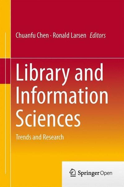 Cover for Chuanfu Chen · Library and Information Sciences: Trends and Research (Gebundenes Buch) [2014 edition] (2014)