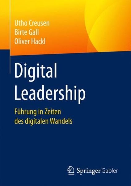 Cover for Utho Creusen · Digital Leadership: Fuhrung in Zeiten des digitalen Wandels (Hardcover Book) [1. Aufl. 2017 edition] (2017)