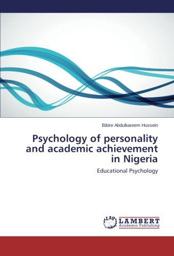 Cover for Bibire Abdulkareem Hussein · Psychology of Personality and Academic Achievement in Nigeria: Educational Psychology (Paperback Book) (2014)