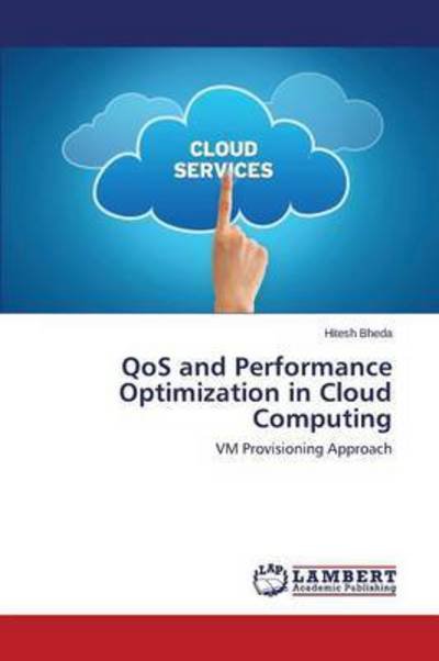 Cover for Bheda Hitesh · Qos and Performance Optimization in Cloud Computing (Paperback Book) (2015)