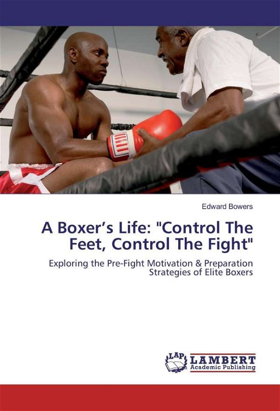 Cover for Bowers · A Boxer's Life: &quot;Control The Fee (Book)