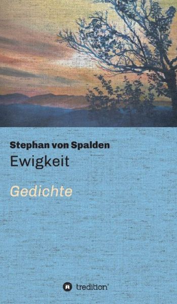 Cover for Stephan Von Spalden · Ewigkeit (Hardcover Book) (2015)