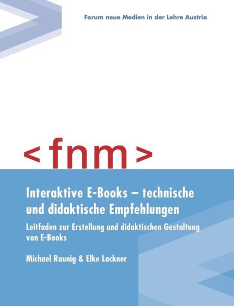 Cover for Michael Raunig · Interaktive E-books - Technische Und Didaktische Empfehlungen. Leitfaden Zur Erstellung Und Didaktischen Gestaltung Von E-books (Paperback Book) (2016)