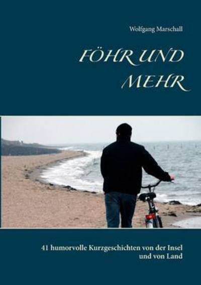 Föhr und mehr - Marschall - Książki -  - 9783741296116 - 5 listopada 2016