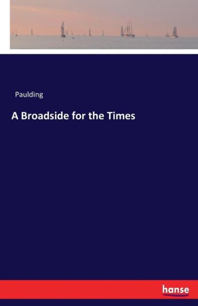 Cover for Paulding · A Broadside for the Times (Bog) (2017)