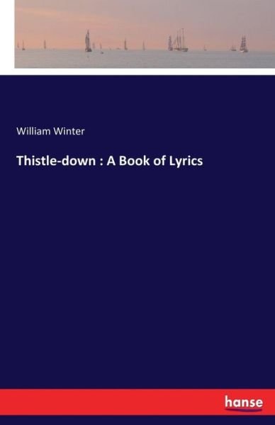 Cover for Winter · Thistle-down : A Book of Lyrics (Bok) (2017)