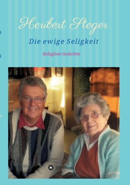 Cover for Steger · Die ewige Seligkeit (Book) (2018)