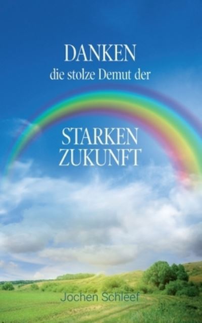 Cover for Jochen Schleef · Danken, die stolze Demut der starken Zukunft (Paperback Book) (2020)