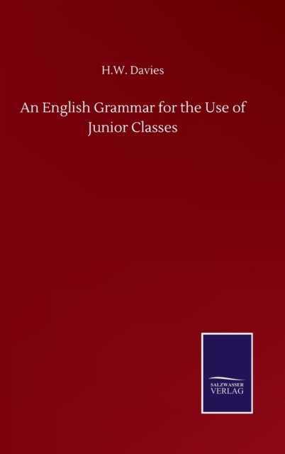 Cover for H W Davies · An English Grammar for the Use of Junior Classes (Gebundenes Buch) (2020)