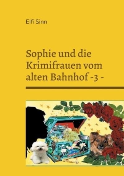 Cover for Elfi Sinn · Sophie und die Krimifrauen vom alten Bahnhof -3 - (Paperback Book) (2021)