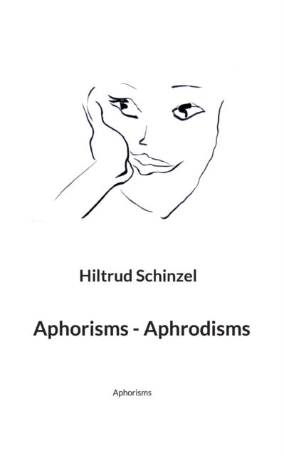 Cover for Hiltrud Schinzel · Aphorisms - Aphrodisms: Aphorisms (Paperback Book) (2022)