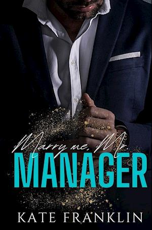 Cover for Kate Franklin · Marry me, Mr. Manager (Book) (2023)