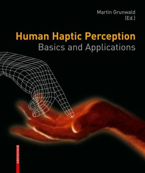 Cover for Human Haptic Perception: Basics and Applications (Hardcover Book) [2008 edition] (2008)