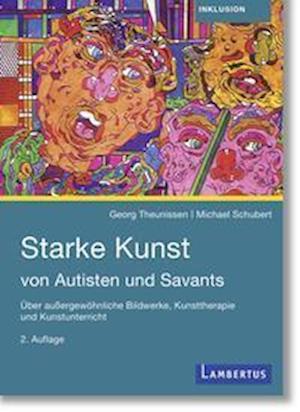 Starke Kunst von Autist*innen und Savants - Georg Theunissen - Książki - Lambertus-Verlag - 9783784134116 - 14 marca 2022