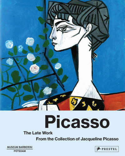 Cover for Ortrud Westheider · Picasso the Late Work. From the Collection of Jacqueline Picasso (Inbunden Bok) (2019)