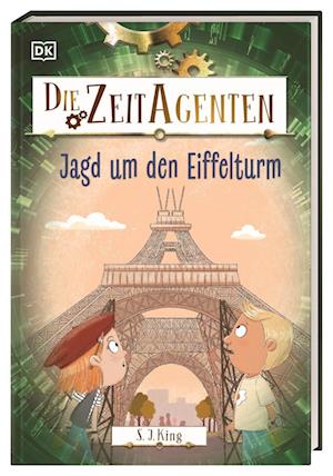 Die Zeit-Agenten 3. Jagd um den Eiffelturm - S. J. King - Books - DK Verlag Dorling Kindersley - 9783831050116 - January 31, 2025