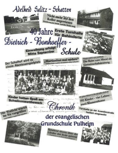 Cover for Adelheid Salitz-Schatten · 40 Jahre Dietrich-Bonhoeffer-Schule Chronik der evangelischen Grundschule Pulheim (Paperback Book) [German edition] (2001)