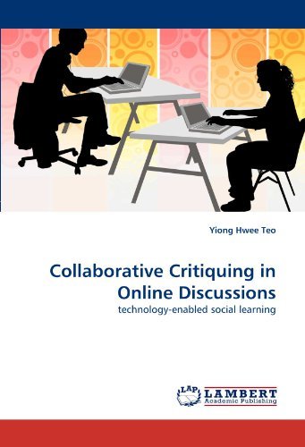 Cover for Yiong Hwee Teo · Collaborative Critiquing in Online Discussions: Technology-enabled Social Learning (Paperback Bog) (2010)