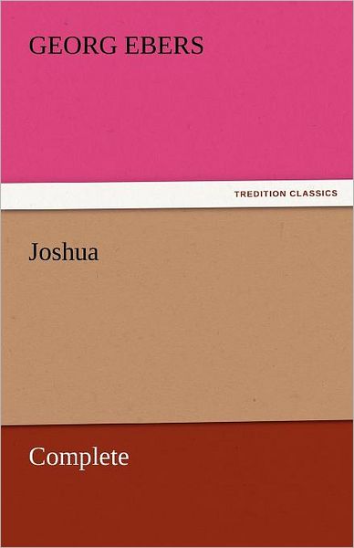 Cover for Georg Ebers · Joshua  -  Complete (Tredition Classics) (Paperback Book) (2011)