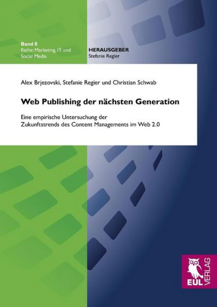 Web Publishing Der Nächsten Generation - Christian Schwab - Books - Josef Eul Verlag GmbH - 9783844102116 - December 28, 2012