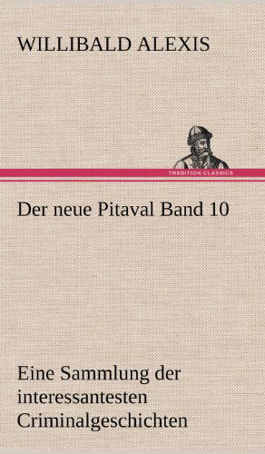 Cover for Willibald Alexis · Der Neue Pitaval Band 10 (Hardcover Book) [German edition] (2012)