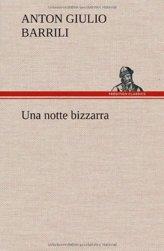 Cover for Anton Giulio Barrili · Una Notte Bizzarra (Hardcover Book) [Italian edition] (2012)