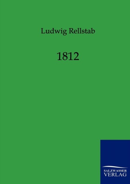 Cover for Ludwig Rellstab · 1812 (Paperback Book) [German edition] (2011)