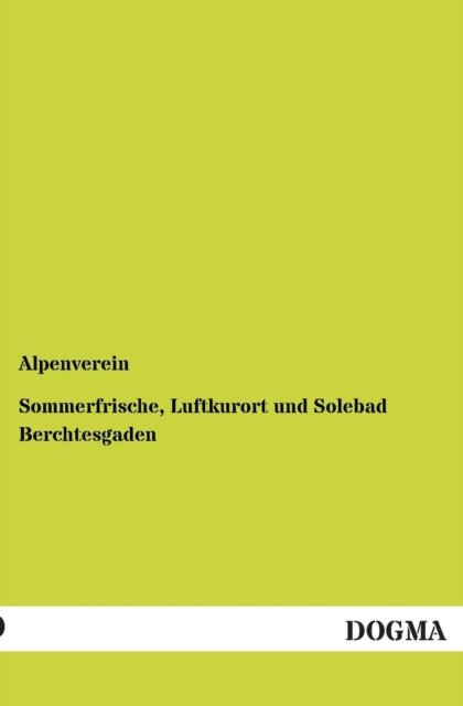 Cover for Alpenverein · Sommerfrische, Luftkurort und Solebad Berchtesgaden (Paperback Bog) [German edition] (2012)