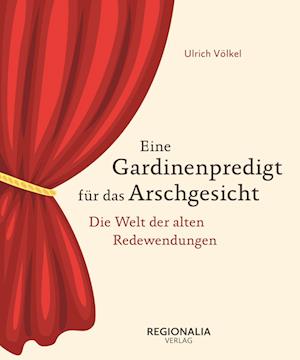 Cover for Ulrich Völkel · Eine Gardinenpredigt für das Arschgesicht (Book) (2024)