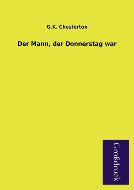 Cover for G. K. Chesterton · Der Mann, Der Donnerstag War (Paperback Book) [German edition] (2013)