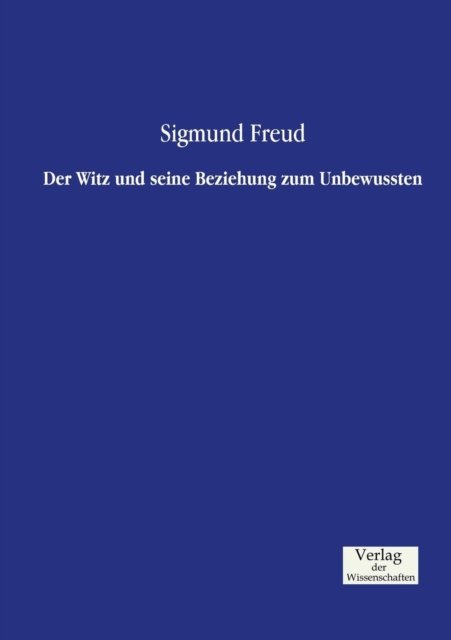 Der Witz und seine Beziehung zum Unbewussten - Sigmund Freud - Kirjat - Vero Verlag - 9783957004116 - torstai 21. marraskuuta 2019