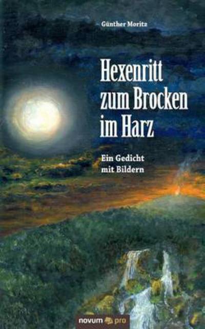 Hexenritt zum Brocken im Harz - Moritz - Książki -  - 9783958403116 - 16 stycznia 2017