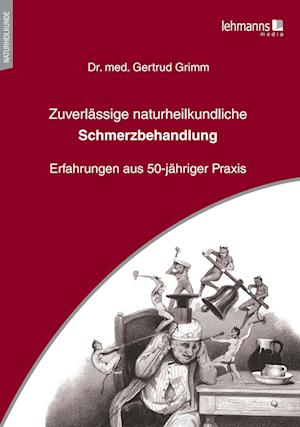 Cover for Gertrud Grimm · Zuverlässige naturheilkundliche Schmerzbehandlung (Paperback Book) (2021)