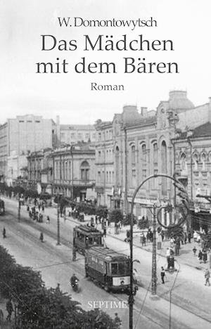 Cover for W. Domontowytsch · Das Mädchen mit dem Bären (Book) (2022)