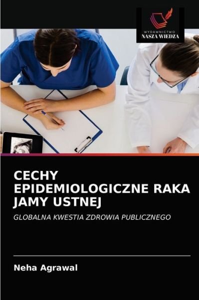 Cover for Neha Agrawal · Cechy Epidemiologiczne Raka Jamy Ustnej (Pocketbok) (2021)