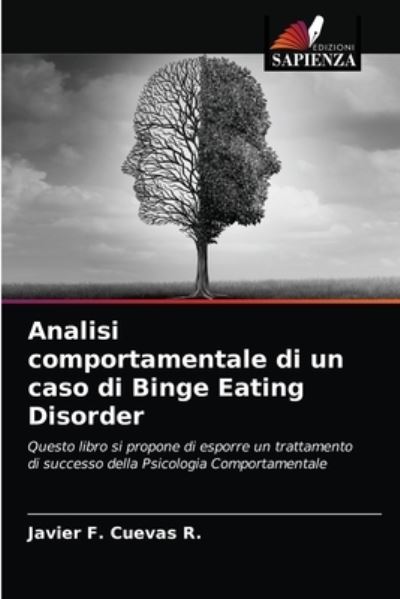 Cover for Javier F Cuevas R · Analisi comportamentale di un caso di Binge Eating Disorder (Paperback Book) (2021)