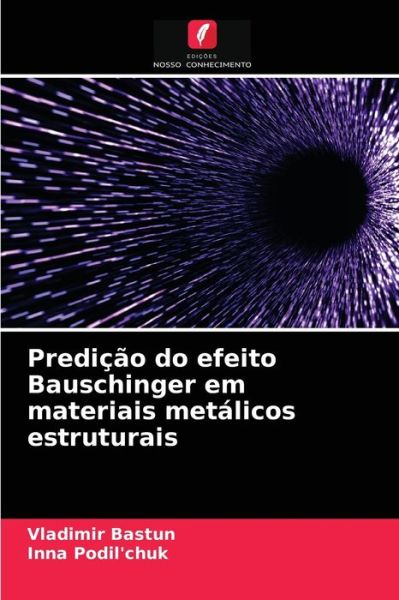 Cover for Vladimir Bastun · Predicao do efeito Bauschinger em materiais metalicos estruturais (Paperback Book) (2021)