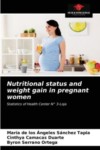 Cover for Maria de Los Angeles Sanchez Tapia · Nutritional status and weight gain in pregnant women (Paperback Book) (2021)