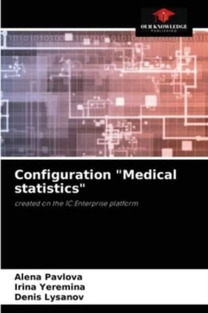 Cover for Alena Pavlova · Configuration Medical statistics (Paperback Book) (2021)