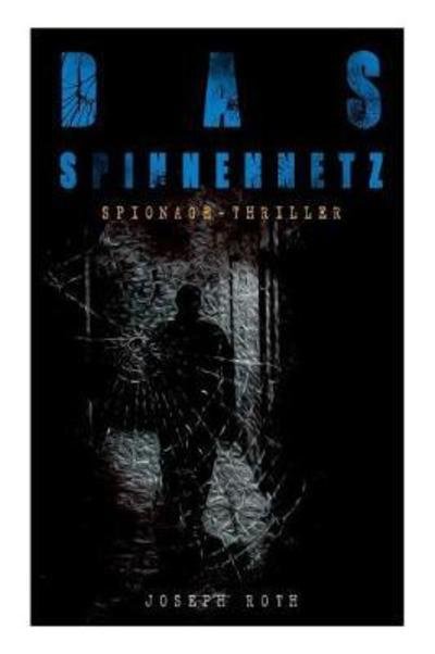Cover for Joseph Roth · Das Spinnennetz (Spionage-Thriller) (Paperback Bog) (2017)