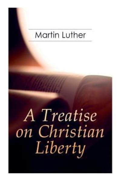 Cover for Martin Luther · A Treatise on Christian Liberty (Pocketbok) (2019)