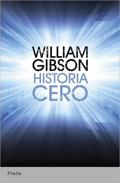 Cover for William Gibson · Historia Cero (Paperback Book) [Spanish edition] (2012)