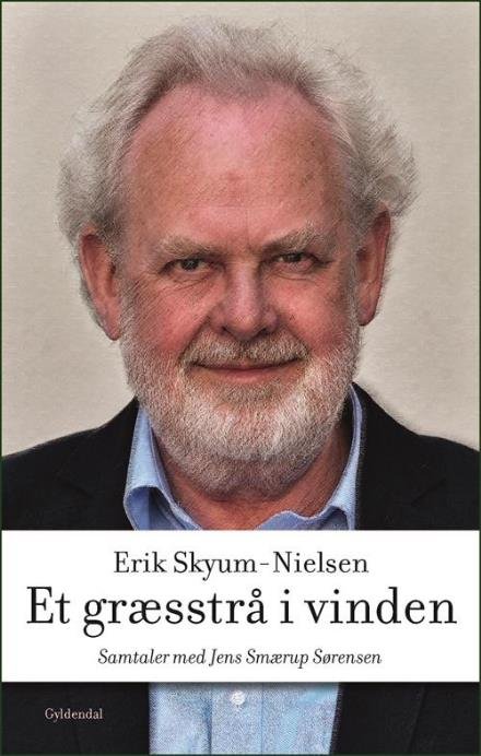 Cover for Erik Skyum-Nielsen · Et græsstrå i vinden (Sewn Spine Book) [1. Painos] (2017)
