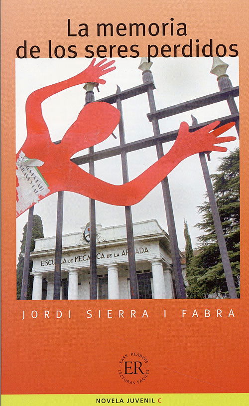 Cover for Jordi Sierra i Fabra · Easy readers. Lecturas fáciles. Novela juvenil: La memoria de los seres perdidos (Sewn Spine Book) [1e uitgave] (2006)